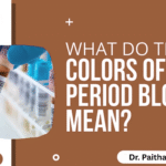 Different period blood colours explained including brown, black, red, pink, orange and grey menstrual blood.
