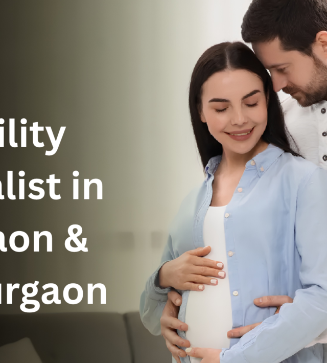 Fertility Specialist in Gurgaon