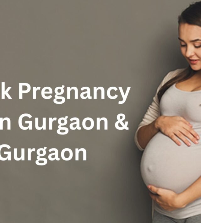 High-risk pregnancy doctor in Gurgaon and Old Gurgaon
