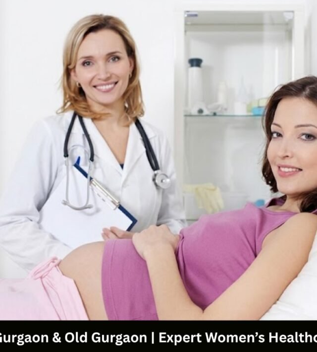 Gynecologist in Gurgaon & Old Gurgaon
